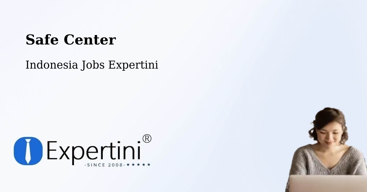 Safety Center – Batam - Indonesia Jobs Expertini